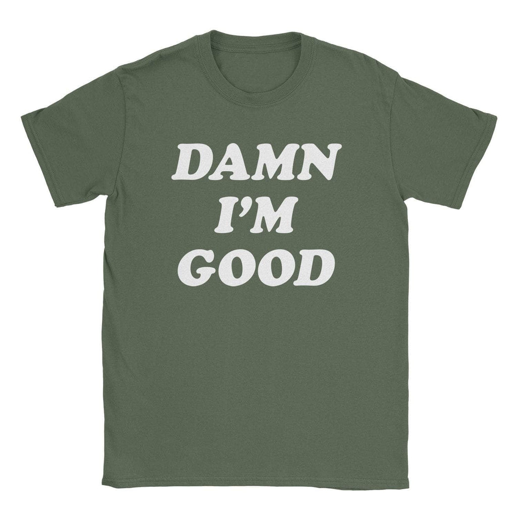 Damn I'M Good T-Shirts, Hoodie, Sweatshirt