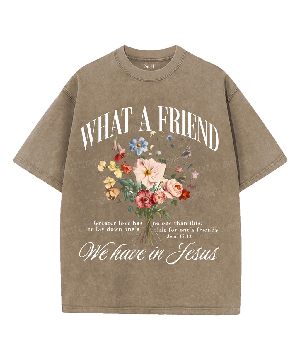 What A Friend Unisex Washed Christian T-shirt Hoodie, Sweatshirt | CiraTrend.com (Image 3)