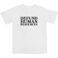 Defund Human Resources T Shirt Hoodie, Sweatshirt | CiraTrend.com
