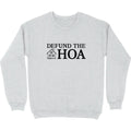 Defund the HOA Crewneck Sweatshirt T-Shirts, Hoodie | CiraTrend.com (Image 1)