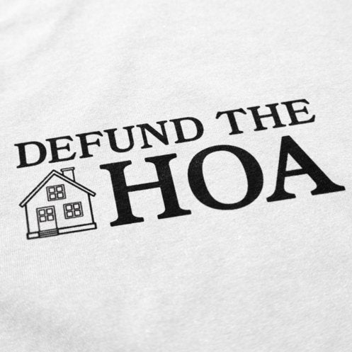 Defund the HOA T Shirt Hoodie, Sweatshirt | CiraTrend.com (Image 4)
