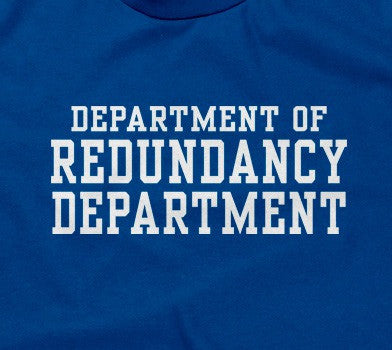 Department Of Redundancy Department T-Shirt Hoodie, Sweatshirt | CiraTrend.com (Image 2)