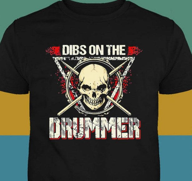 Skull Dibs On The Drummer Shirt