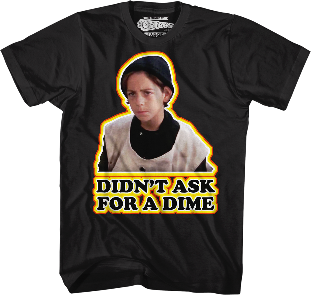 Didn't Ask For A Dime Better Off Dead T-Shirt Hoodie, Sweatshirt | CiraTrend.com (Image 1)