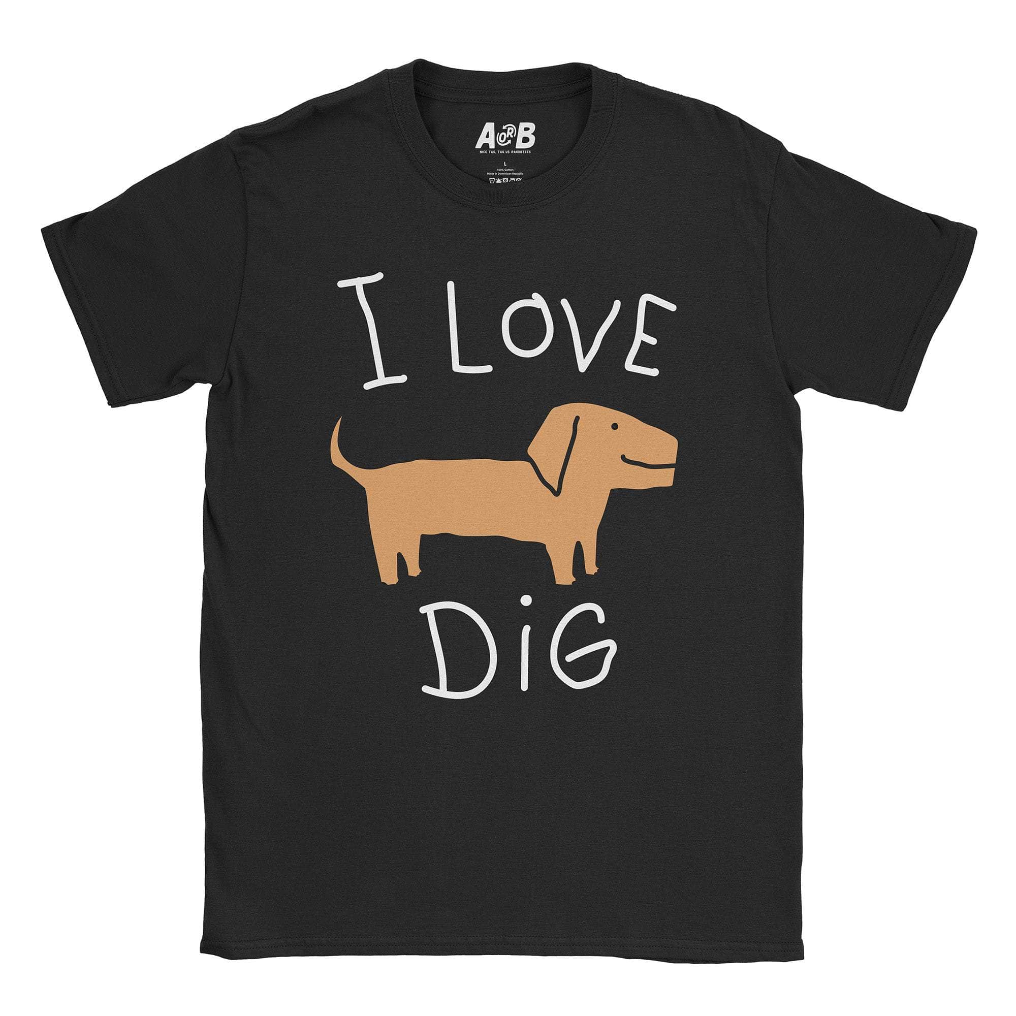 Dig T-Shirts, Hoodie, Sweatshirt