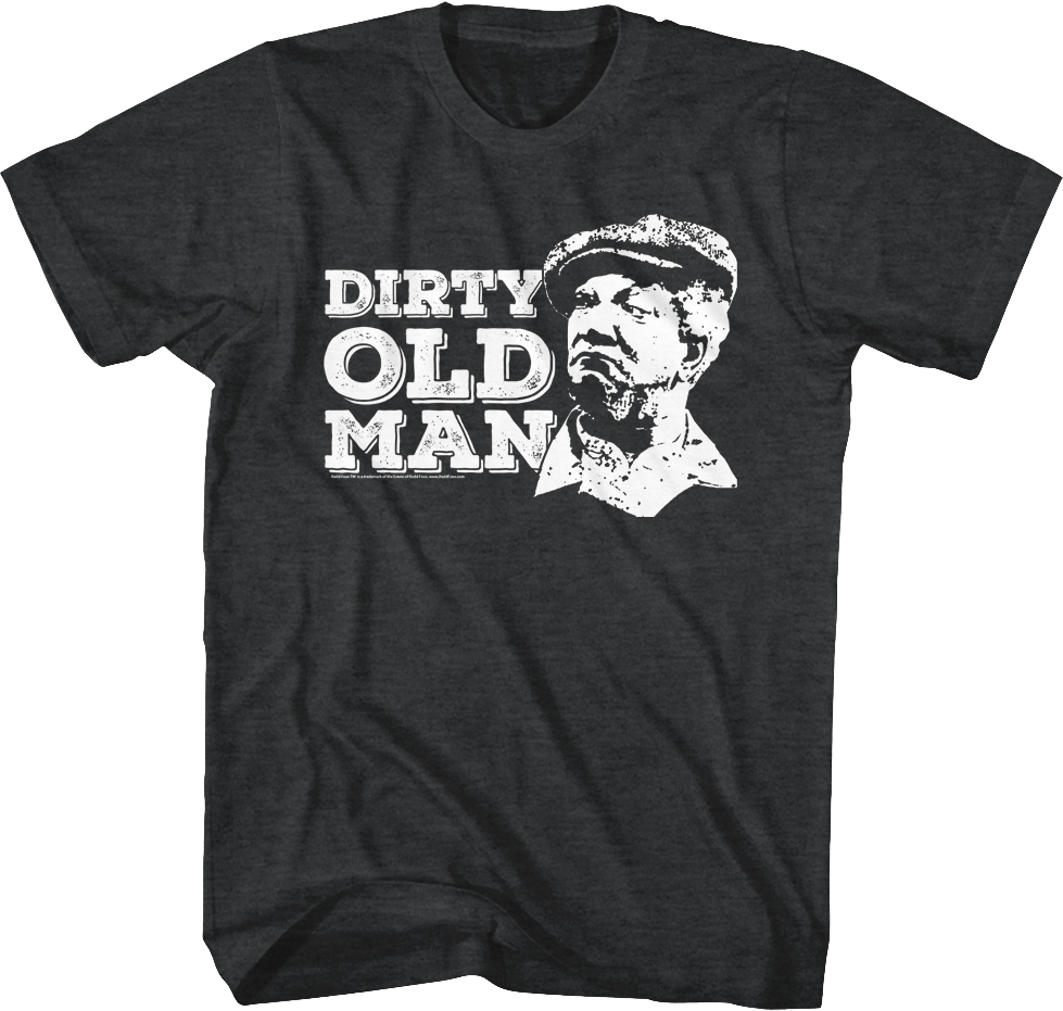Dirty Old Man Sanford and Son T-Shirt Hoodie, Sweatshirt | CiraTrend.com (Image 1)
