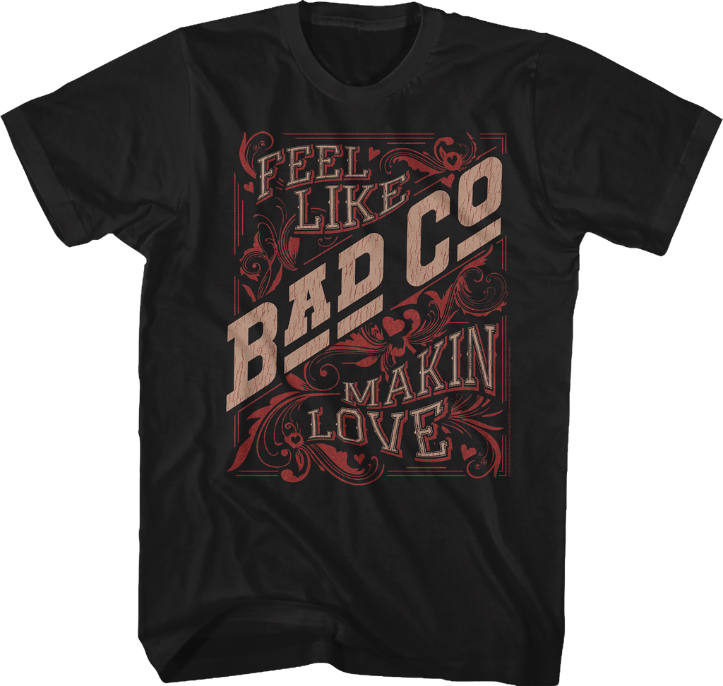 Distressed Feel Like Makin' Love Bad Company T-Shirt Hoodie, Sweatshirt | CiraTrend.com (Image 1)