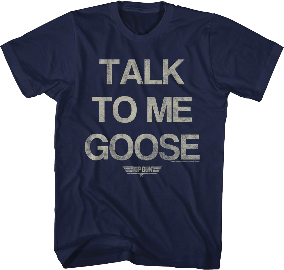 Distressed Talk To Me Goose Top Gun T-Shirt Hoodie, Sweatshirt | CiraTrend.com (Image 1)