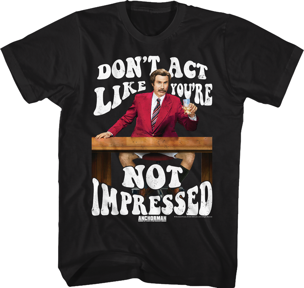 Don't Act Like You're Not Impressed Anchorman T-Shirt Hoodie, Sweatshirt | CiraTrend.com (Image 1)
