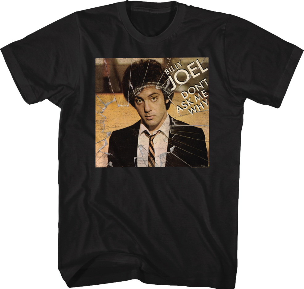 Don't Ask Me Why Billy Joel T-Shirt Hoodie, Sweatshirt | CiraTrend.com (Image 1)