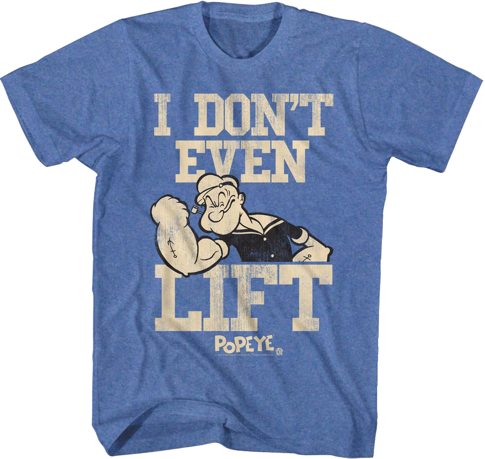 Don't Even Lift Popeye T-Shirt Hoodie, Sweatshirt | CiraTrend.com (Image 1)