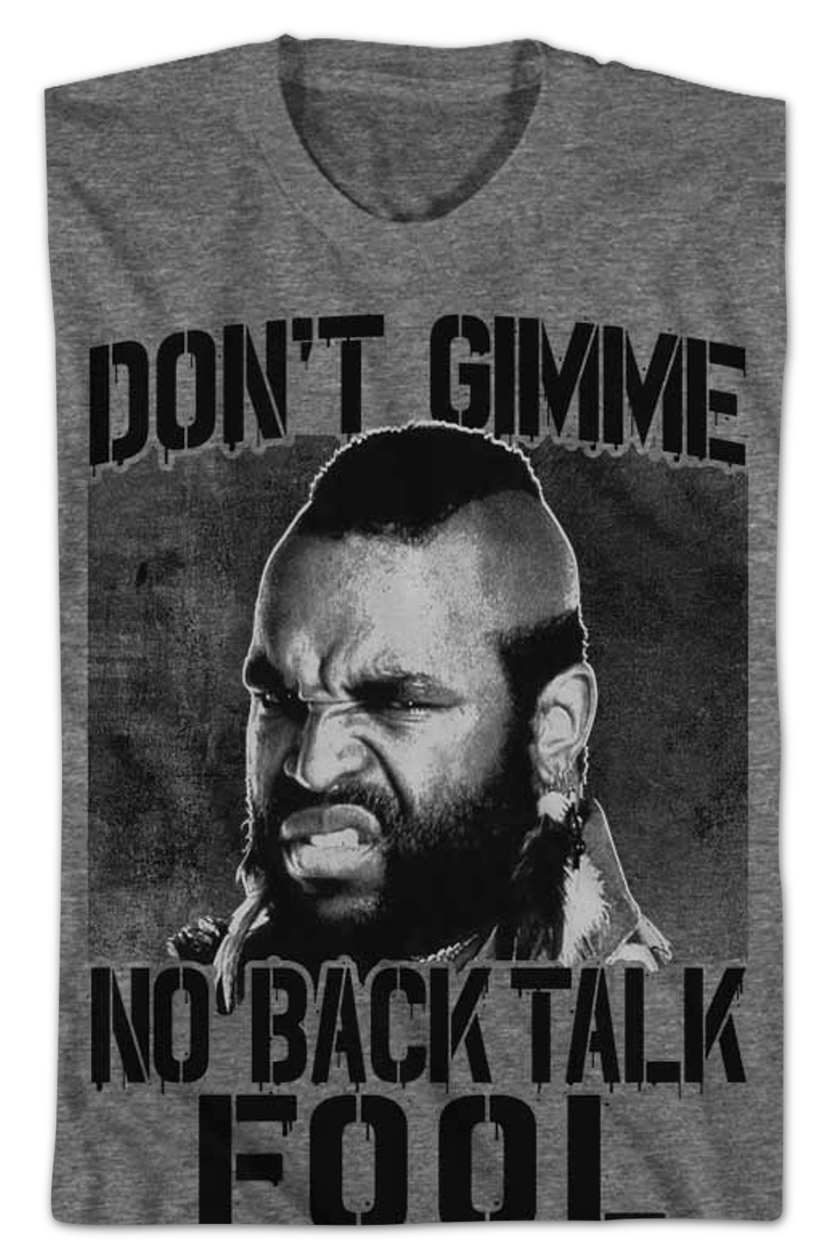 Don't Gimme No Back Talk Mr. T Shirt Hoodie, Sweatshirt | CiraTrend.com (Image 2)
