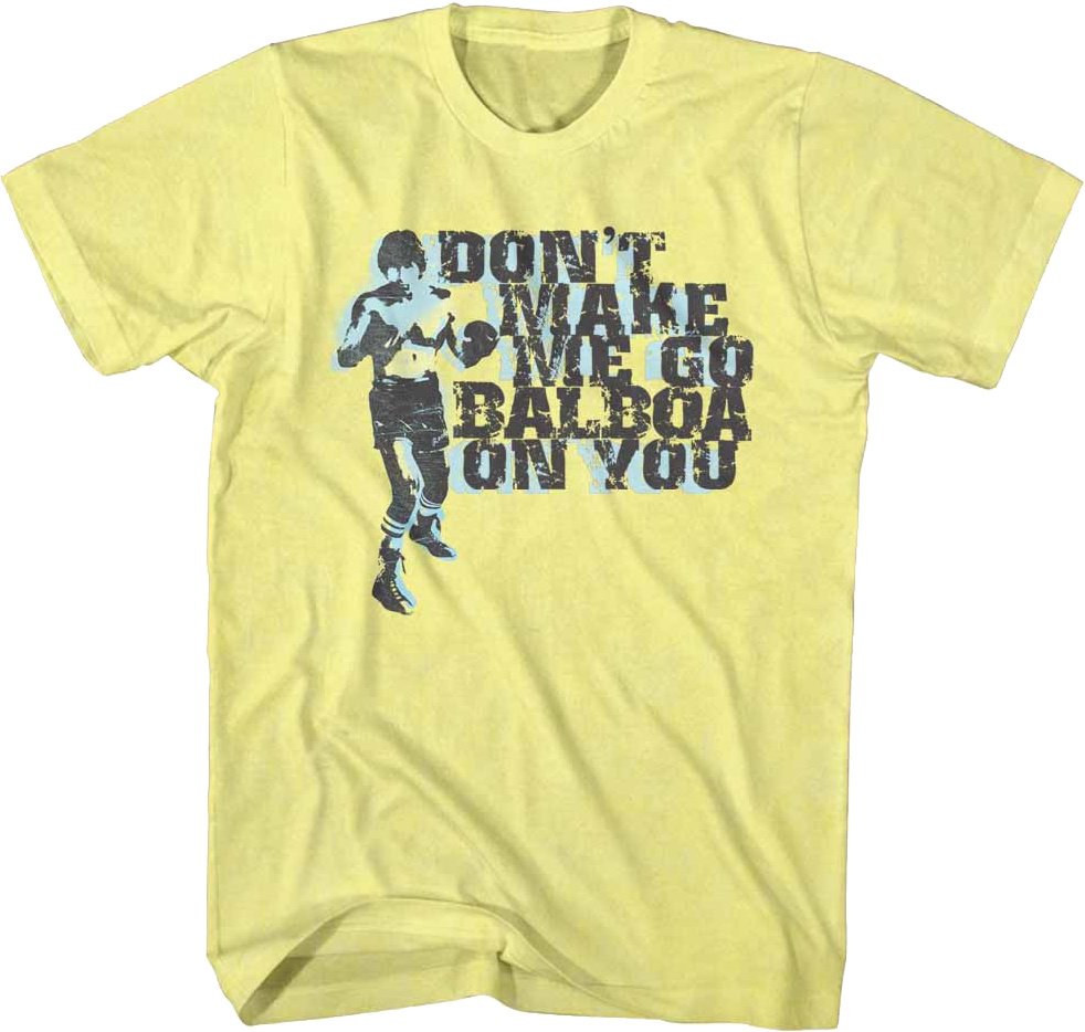 Don't Make Me Go Balboa On You Rocky T-Shirt Hoodie, Sweatshirt | CiraTrend.com (Image 1)