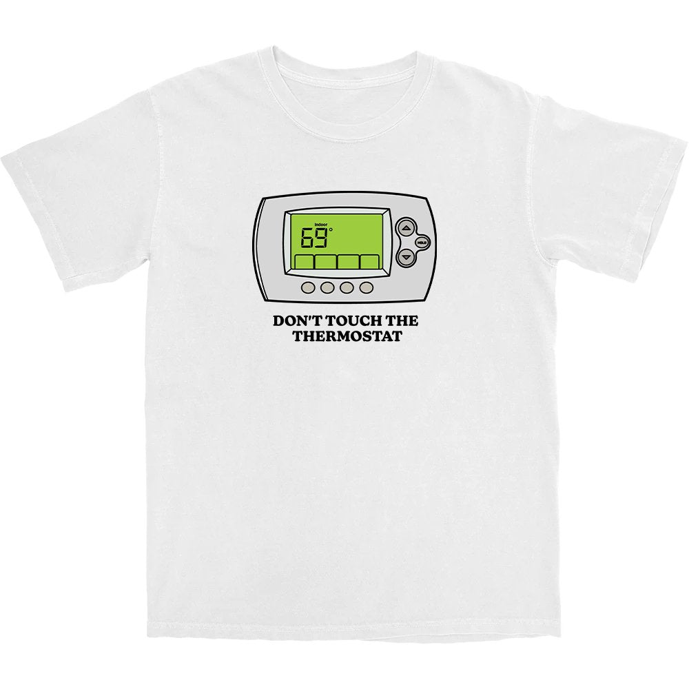 Don't Touch The Thermostat T Shirt Hoodie, Sweatshirt | CiraTrend.com (Image 3)