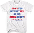 Don't You Put That Evil On Me Ricky Bobby Talladega Nights T-Shirt Hoodie, Sweatshirt | CiraTrend.com (Image 1)