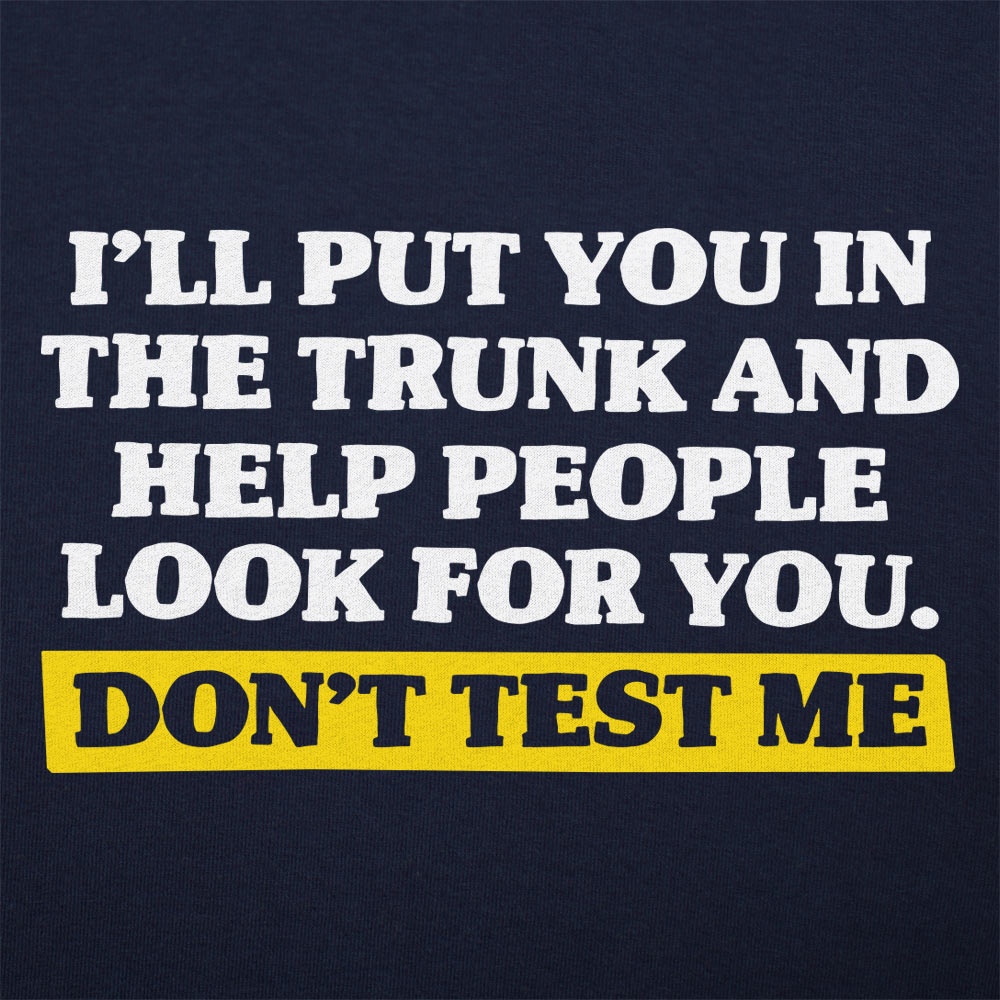 Don't Test Me