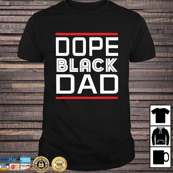 Dope Black Dad Shirt
