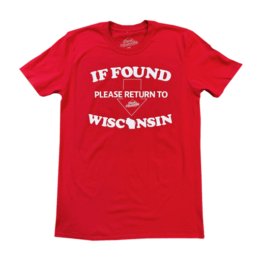 "If Found Please Return to Wisconsin" T-Shirt