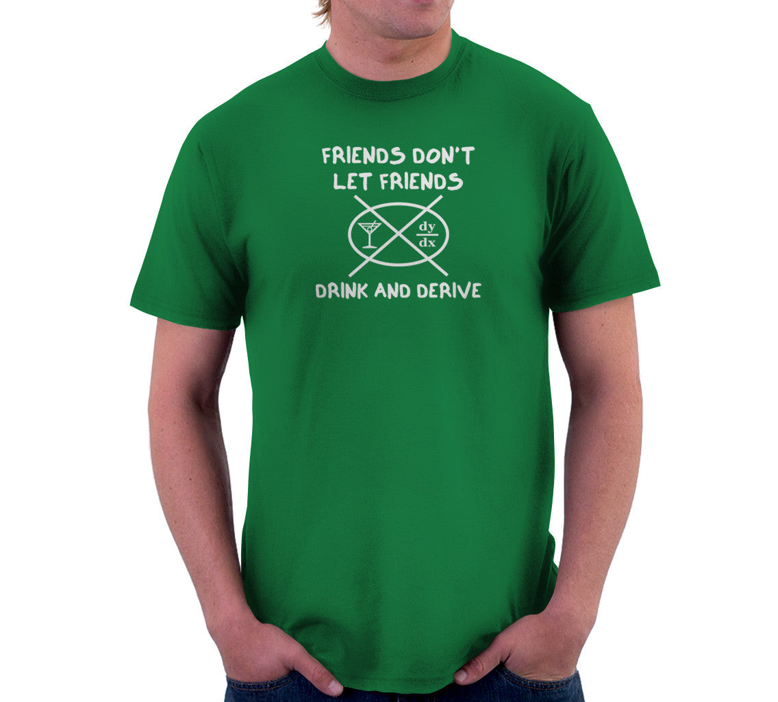 Friends Don't Let Friends Drink & Derive T-Shirt Hoodie, Sweatshirt | CiraTrend.com (Image 3)