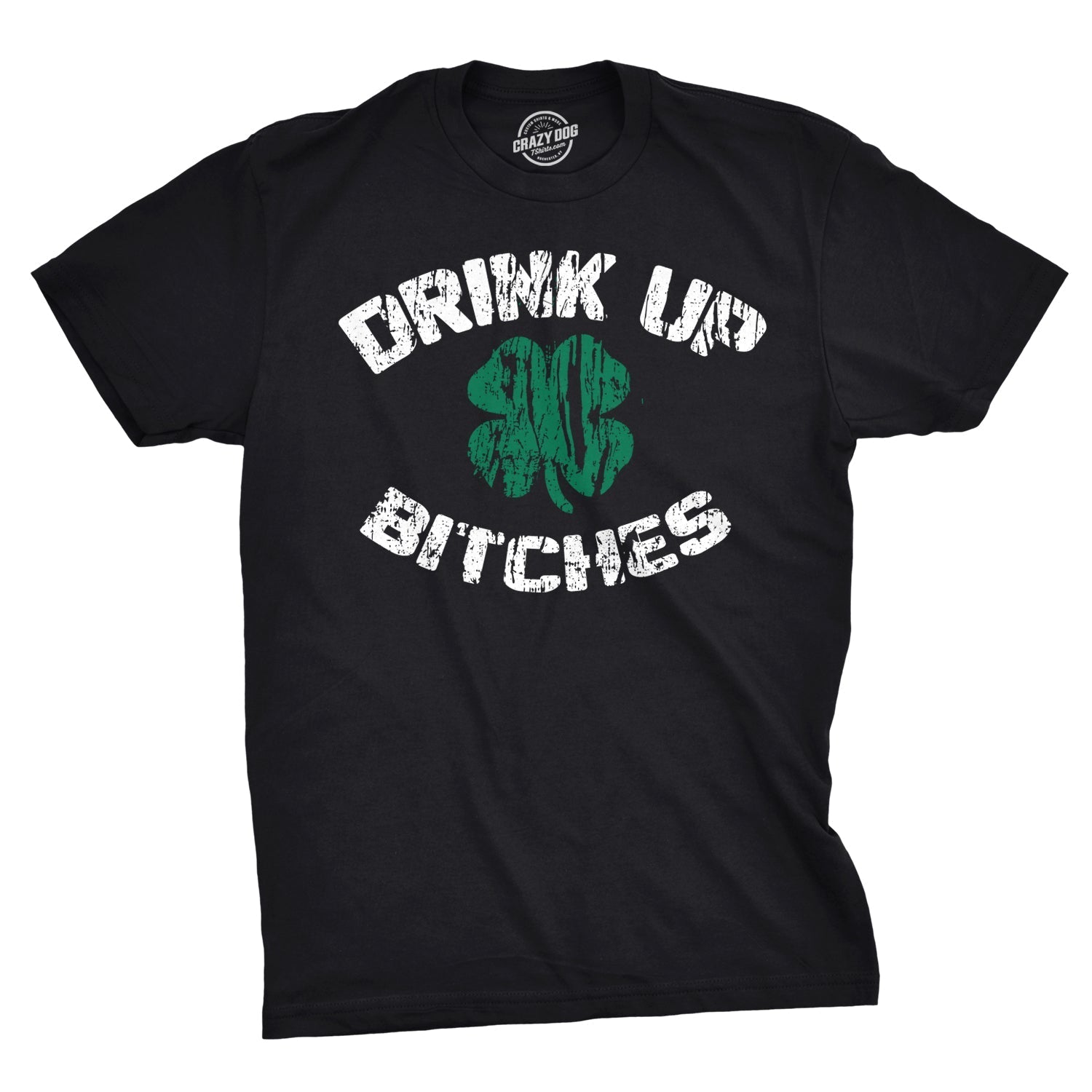 Drink Up Bitches Men's T Shirt Hoodie, Sweatshirt | CiraTrend.com (Image 1)