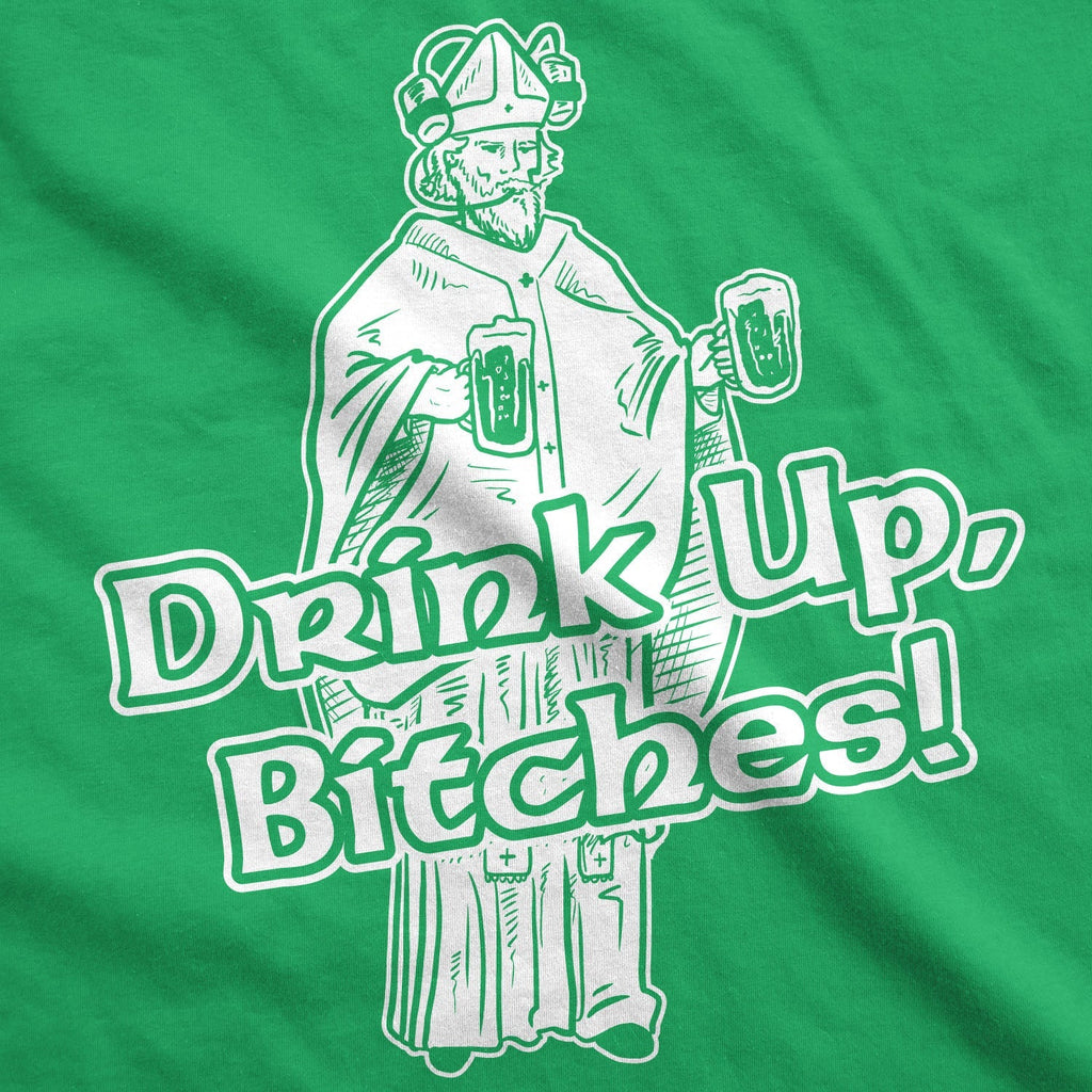 Drink Up Bitches Women's T Shirt Hoodie, Sweatshirt | CiraTrend.com (Image 2)