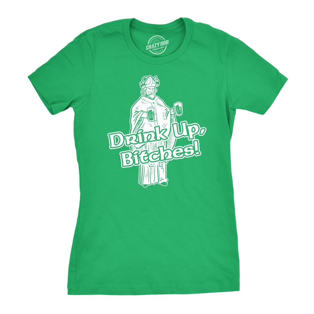 Drink Up Bitches Women's T Shirt Hoodie, Sweatshirt | CiraTrend.com (Image 4)