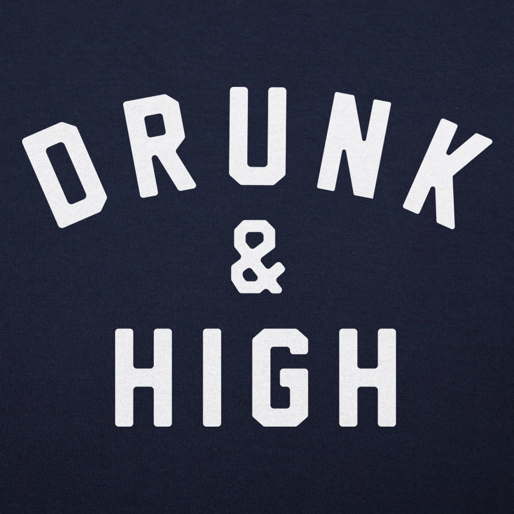 Drunk And High