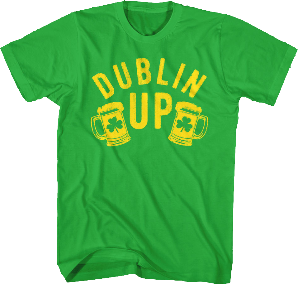 Dublin Up St. Patrick'S Day T-Shirts, Hoodie, Sweatshirt
