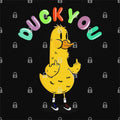 Duck You T-Shirts, Hoodie, Sweatshirt