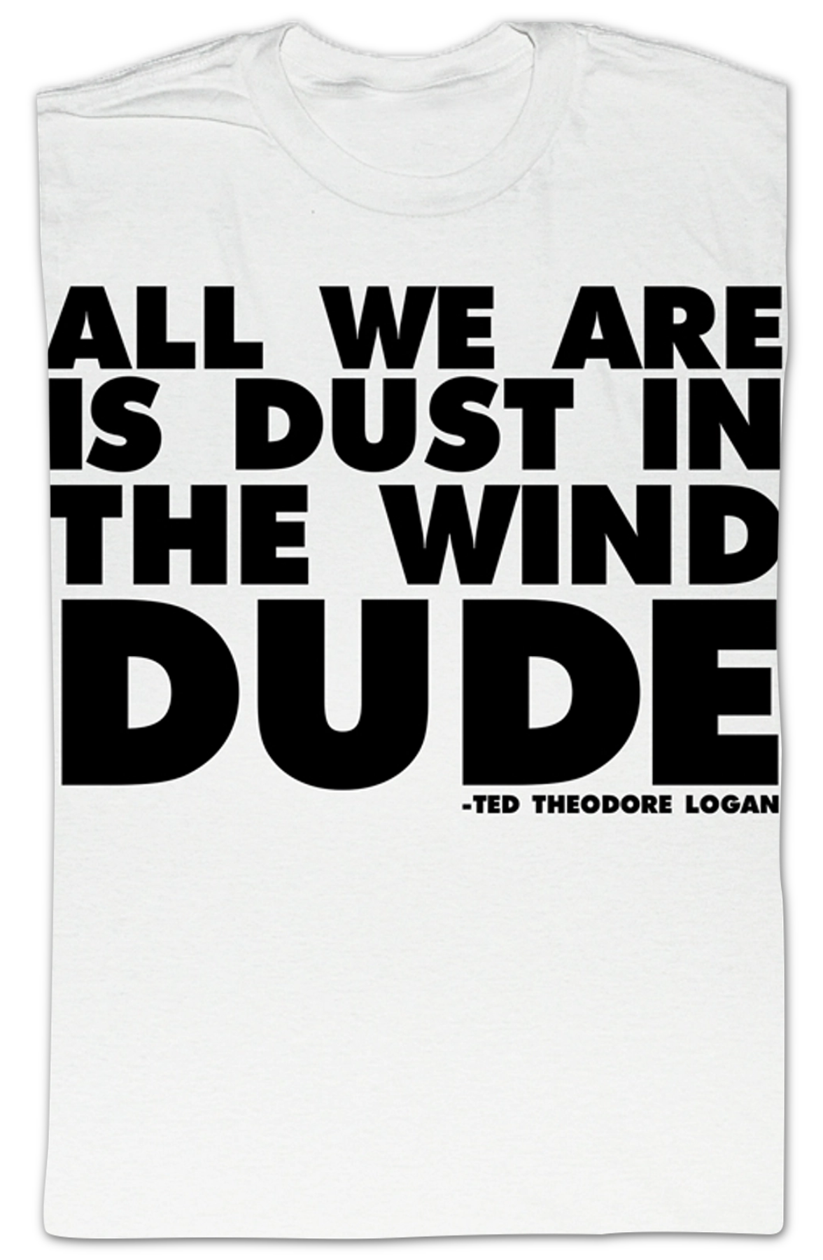 Dust Wind Dude Bill Ted T-Shirts, Hoodie, Sweatshirt