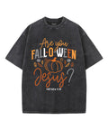 Are You Falloween Jesus Unisex Washed Christian T-shirt Hoodie, Sweatshirt | CiraTrend.com (Image 1)