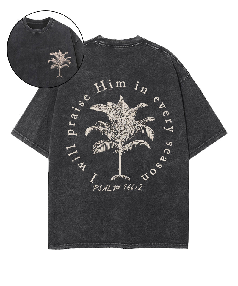 I Will Praise Him Double Sided Washed Christian Style002 T-Shirts, Hoodie, Sweatshirt