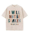 I Will Not Be Shaken Washed Christian T-Shirts, Hoodie, Sweatshirt