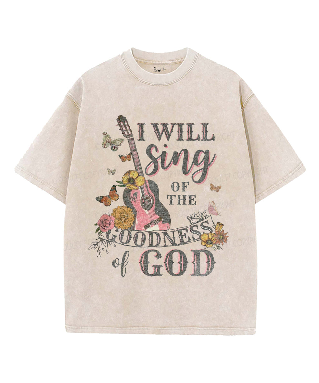 I Will Sing Of The Goodness Washed Christian T-shirt Hoodie, Sweatshirt | CiraTrend.com (Image 3)