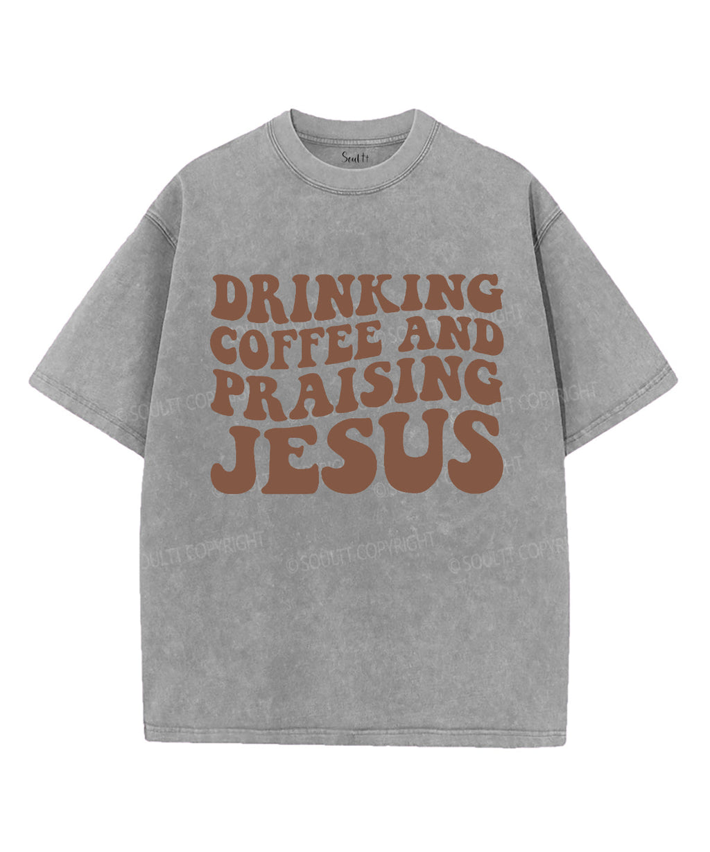 Drinking Coffee Praising Jesus Washed Christian T-Shirts, Hoodie, Sweatshirt