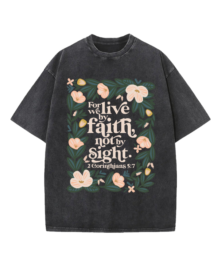 We Live Faith Not Sight Washed Christian T-Shirts, Hoodie, Sweatshirt