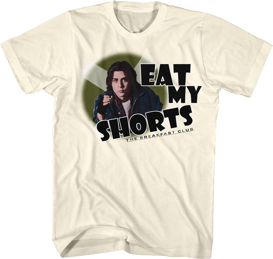 Eat My Shorts Breakfast Club T-Shirt Hoodie, Sweatshirt | CiraTrend.com (Image 1)