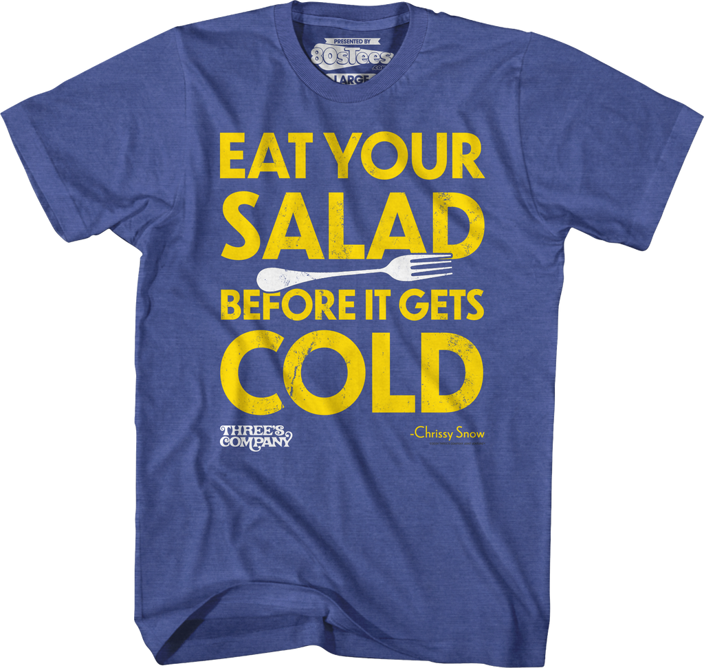 Eat Your Salad Before It Gets Cold Three's Company T-Shirt Hoodie, Sweatshirt | CiraTrend.com (Image 3)
