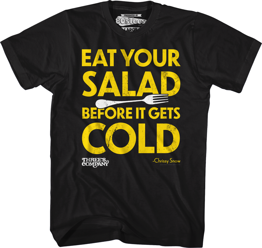 Eat Your Salad Before It Gets Cold Three's Company T-Shirt Hoodie, Sweatshirt | CiraTrend.com (Image 1)
