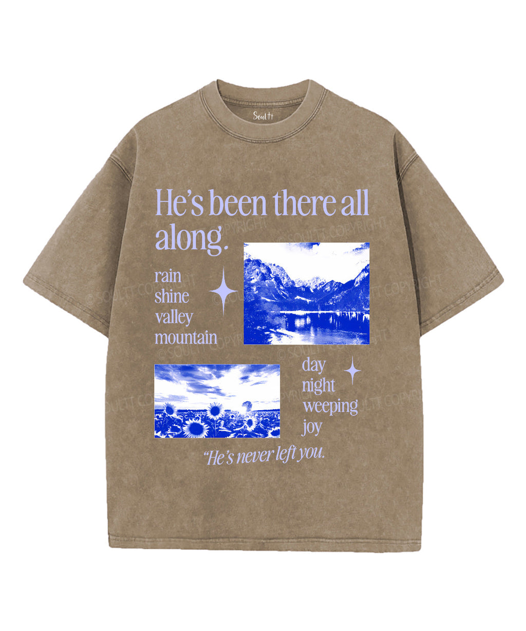 He'S Been There All Along Washed Christian T-Shirts, Hoodie, Sweatshirt