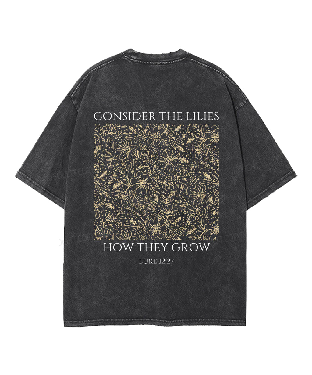 Consider Lilies Double Sided Washed Christian Style002 T-Shirts, Hoodie, Sweatshirt