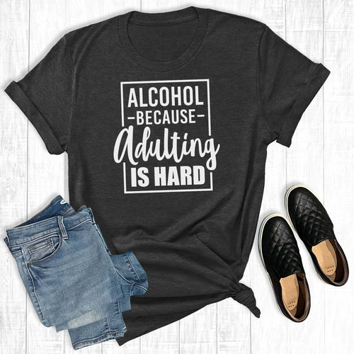 Alcohol Because Adulting Is Hard
