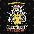 Electricity Will Kill You T-Shirts, Hoodie, Sweatshirt