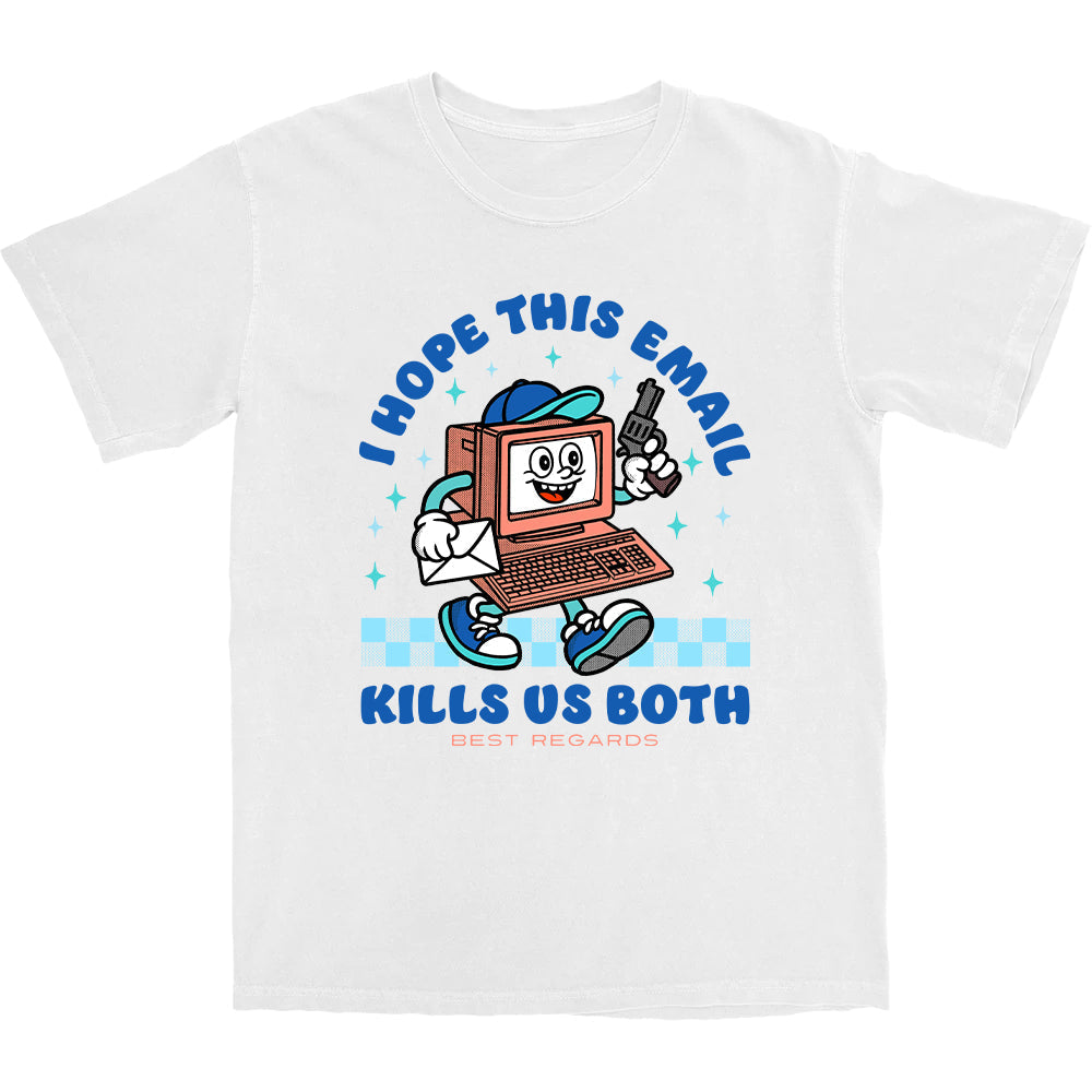 I Hope This Email T Shirt Hoodie, Sweatshirt | CiraTrend.com (Image 1)