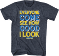 Everyone Come See How Good I Look Anchorman T-Shirt Hoodie, Sweatshirt | CiraTrend.com (Image 1)
