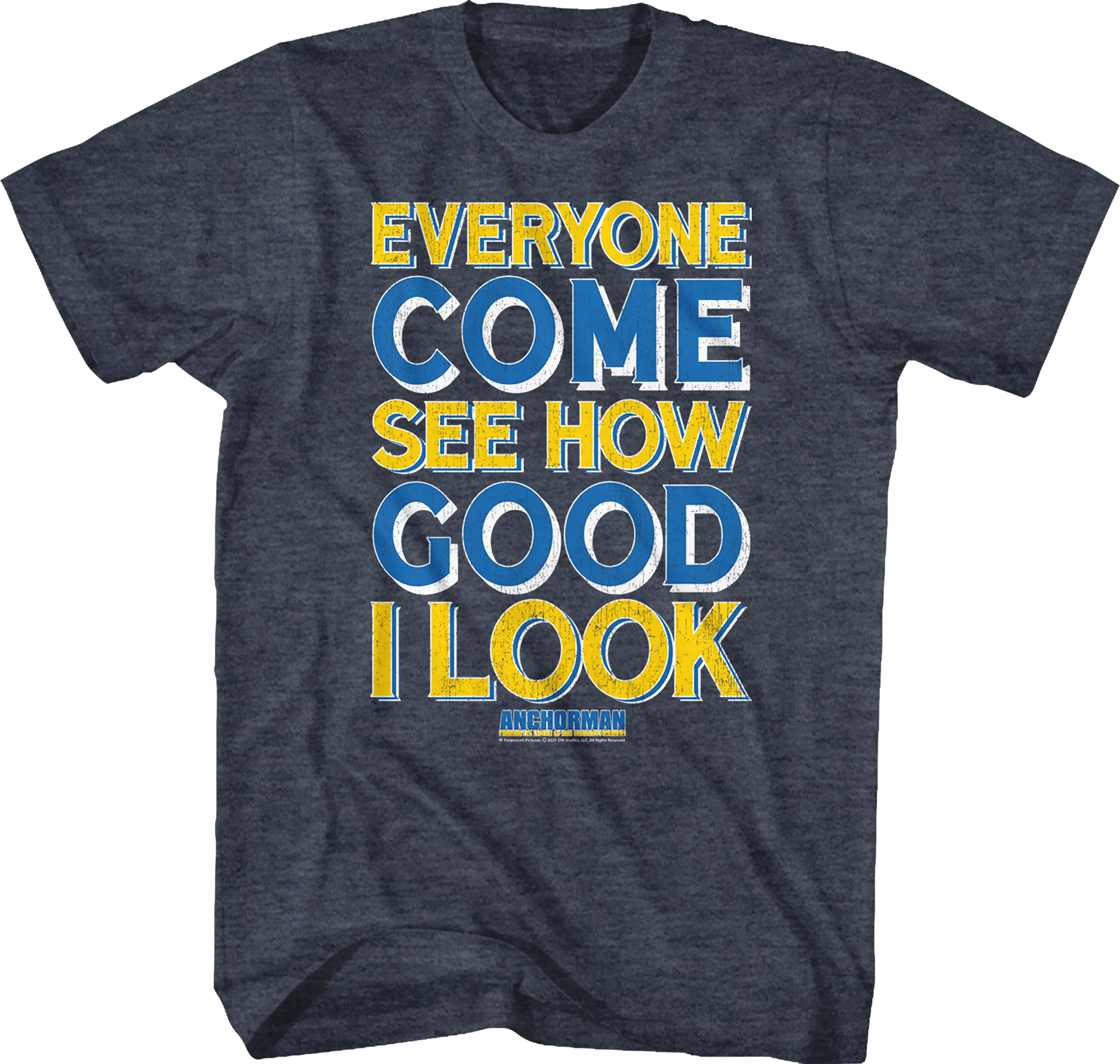 Everyone Come See How Good I Look Anchorman T-Shirt Hoodie, Sweatshirt | CiraTrend.com (Image 1)