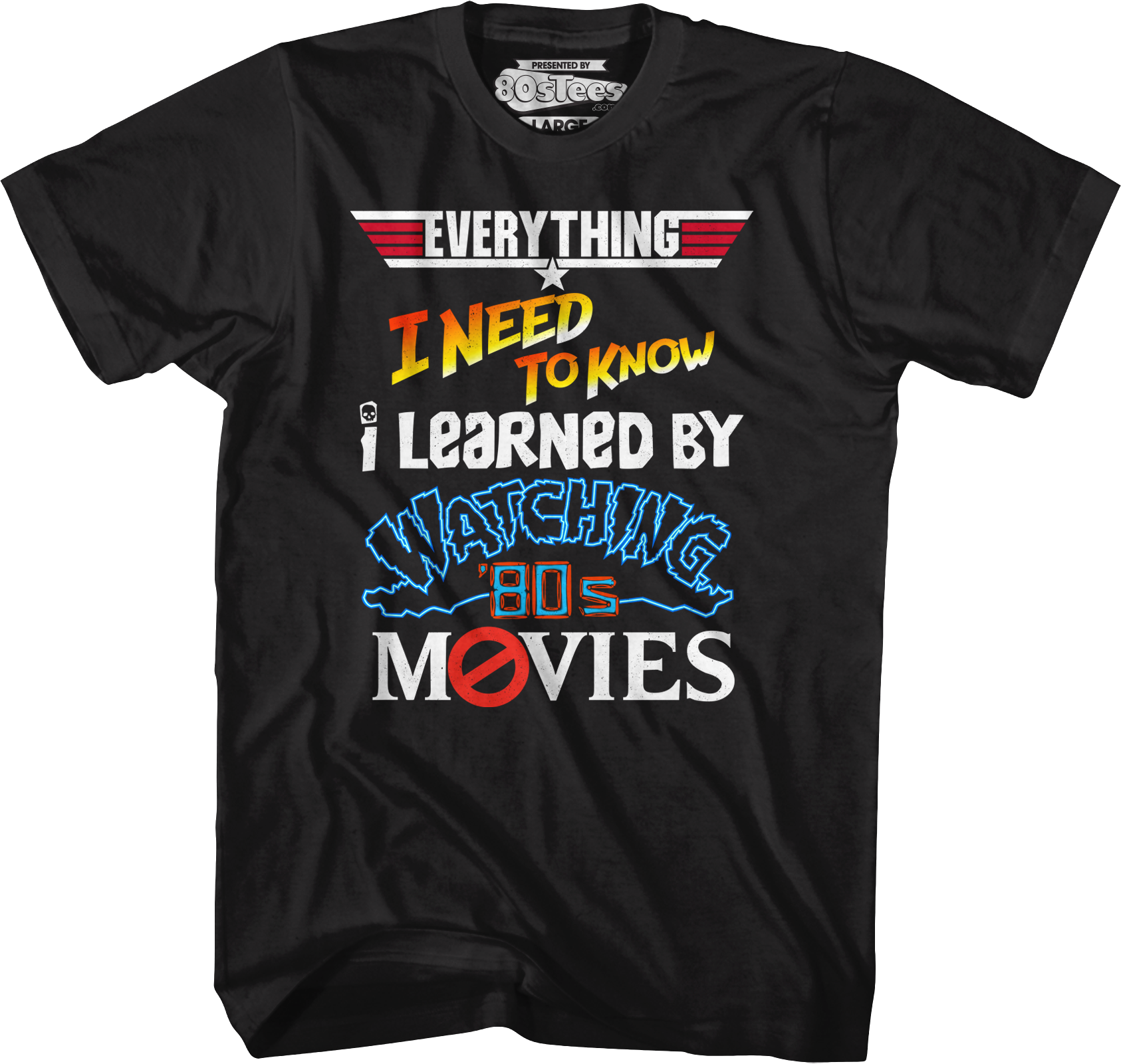 Everything I Need To Know 80s Movies T-Shirt Hoodie, Sweatshirt | CiraTrend.com (Image 1)