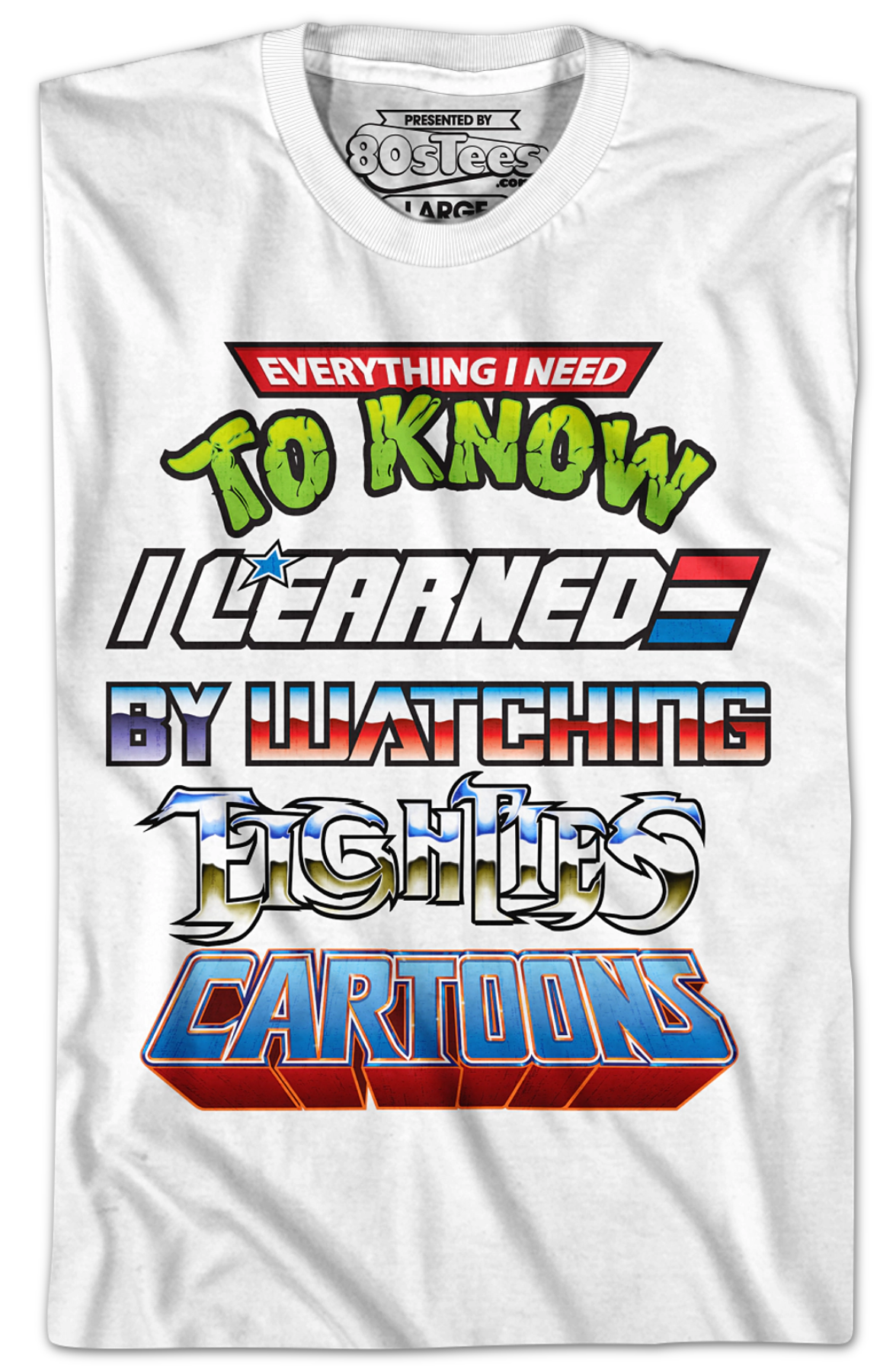 Everything I Need To Know I Learned By Watching Eighties Cartoons Shirt Hoodie, Sweatshirt | CiraTrend.com (Image 2)