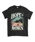 Hope Is Born Unisex Cotton Christian T-Shirt Hoodie, Sweatshirt | CiraTrend.com (Image 1)