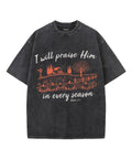 I Will Praise Him Unisex Washed Christian T-shirt Hoodie, Sweatshirt | CiraTrend.com (Image 1)